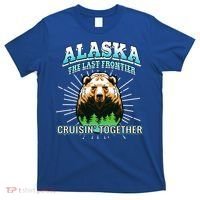 Alaska Last Frontier Family Group Trip Cruisin Together Cool Gift T-Shirt thumb 0