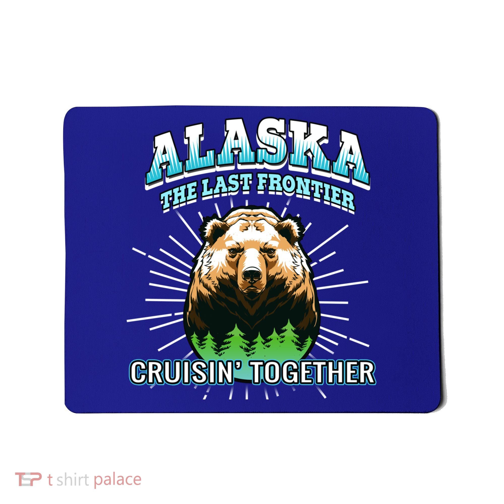 Alaska Last Frontier Family Group Trip Cruisin Together Cool Gift Mousepad