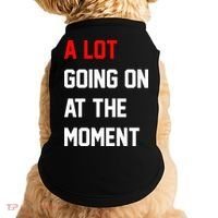 A Lot Going On At The Moment Doggie Tank thumb 0