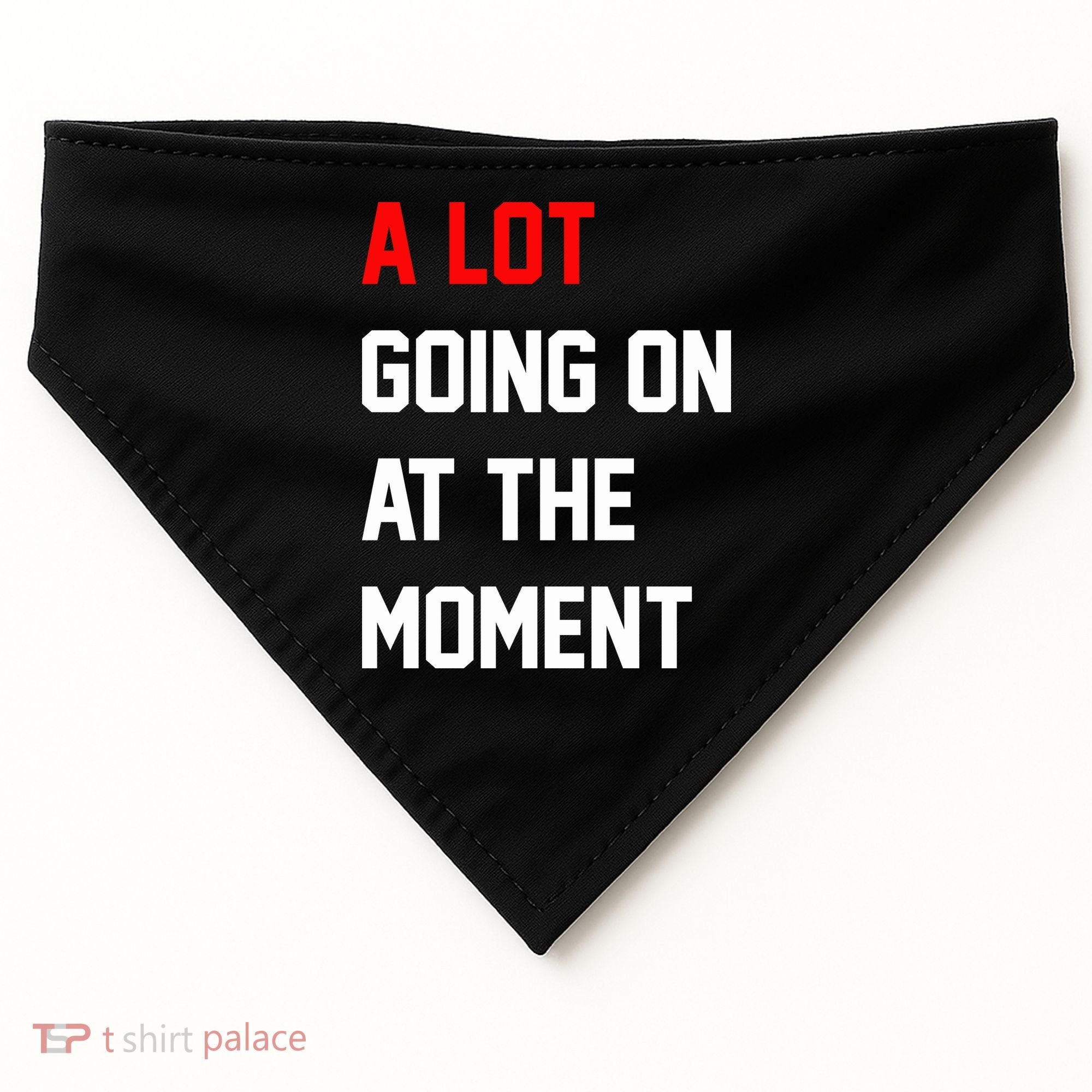 A Lot Going On At The Moment USA-Made Doggie Bandana