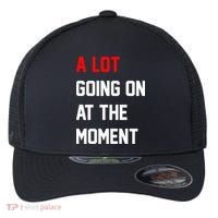 A Lot Going On At The Moment Flexfit Unipanel Trucker Cap thumb 0