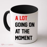 A Lot Going On At The Moment Coffee Mug thumb 0