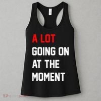 A Lot Going On At The Moment Women's Tank Top thumb 3