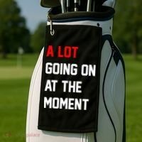 A Lot Going On At The Moment Golf Towel thumb 2