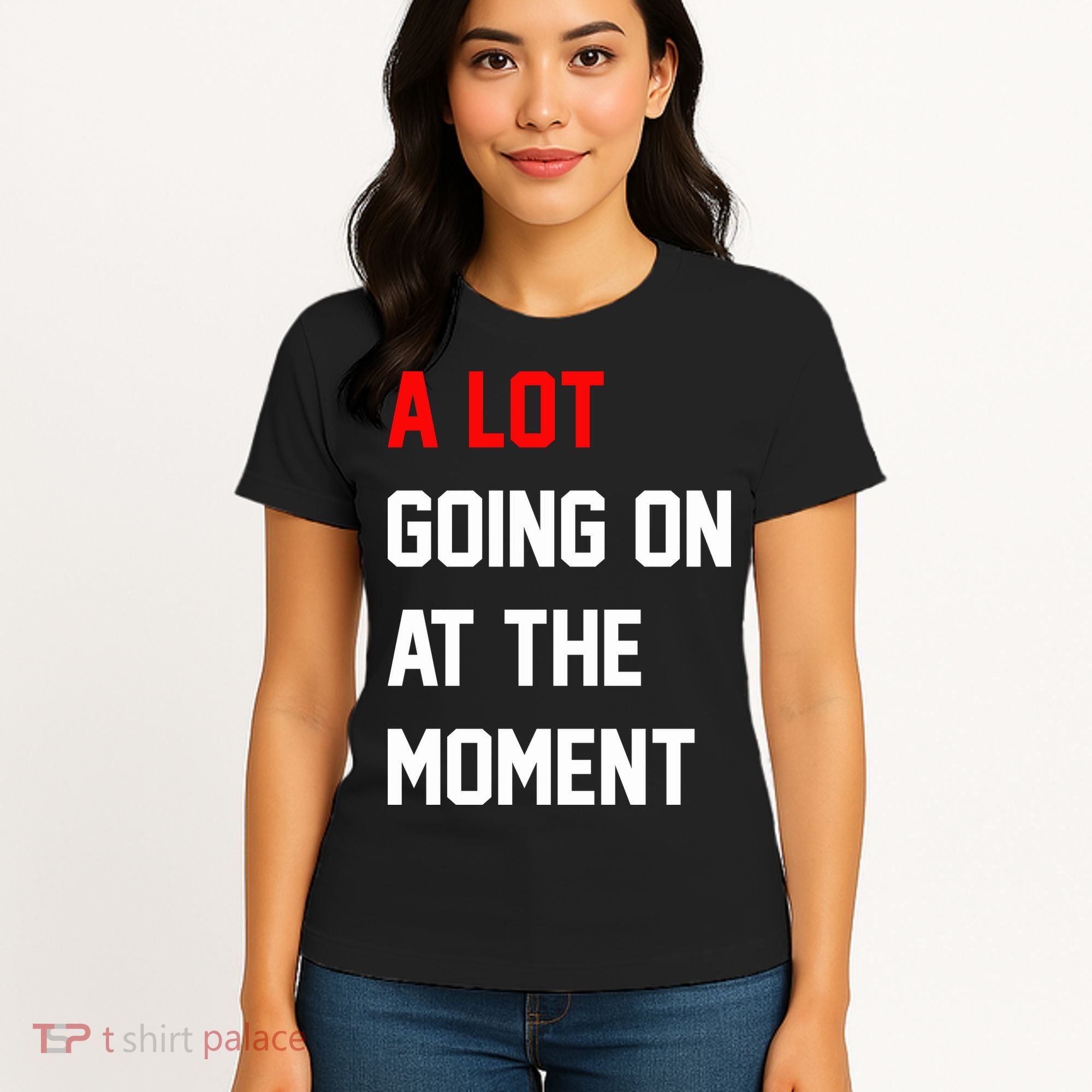 A Lot Going On At The Moment Women's T-Shirt