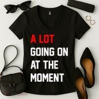 A Lot Going On At The Moment Women's V-Neck T-Shirt thumb 2