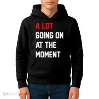 A Lot Going On At The Moment Kids Hoodie thumb 4
