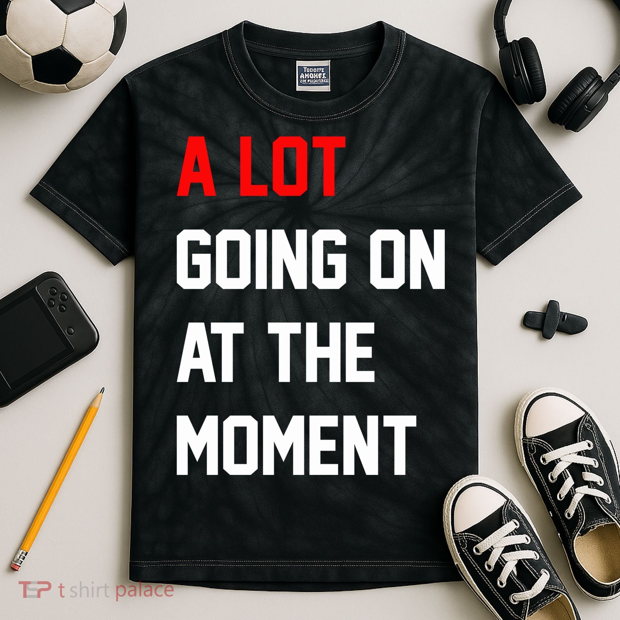 A Lot Going On At The Moment Kids Tie-Dye T-Shirt