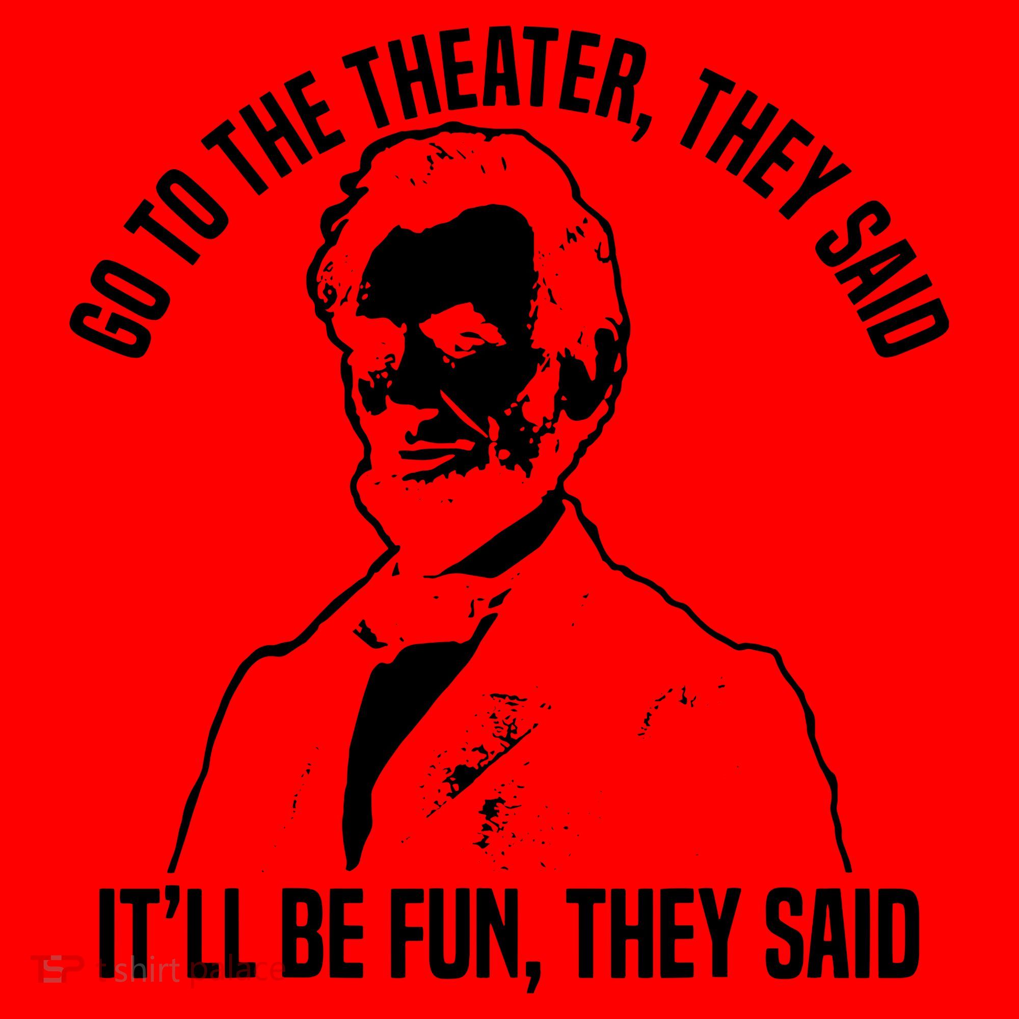 Abraham Lincoln Go To The Theater They Said History Santa Hat