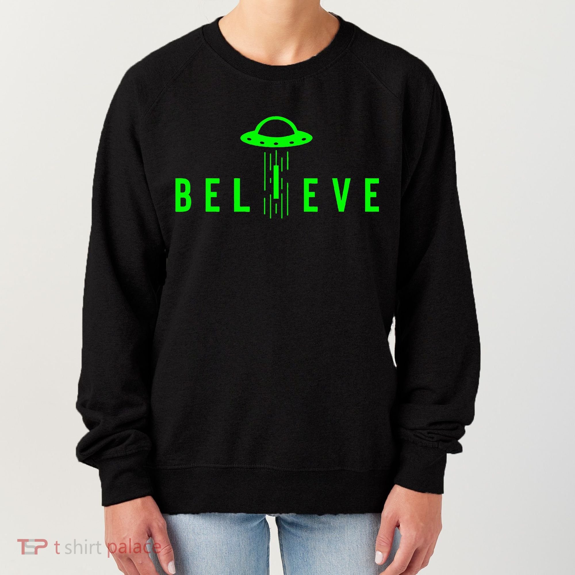 Alien Lover Gifts Ufo Abduction Believe Women's Sweatshirt