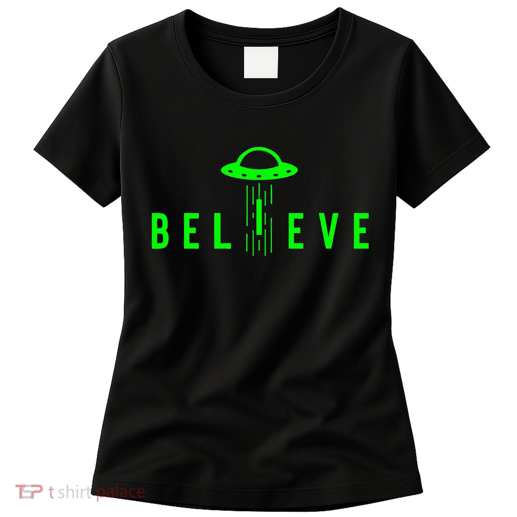 Alien Lover Gifts Ufo Abduction Believe Women's T-Shirt