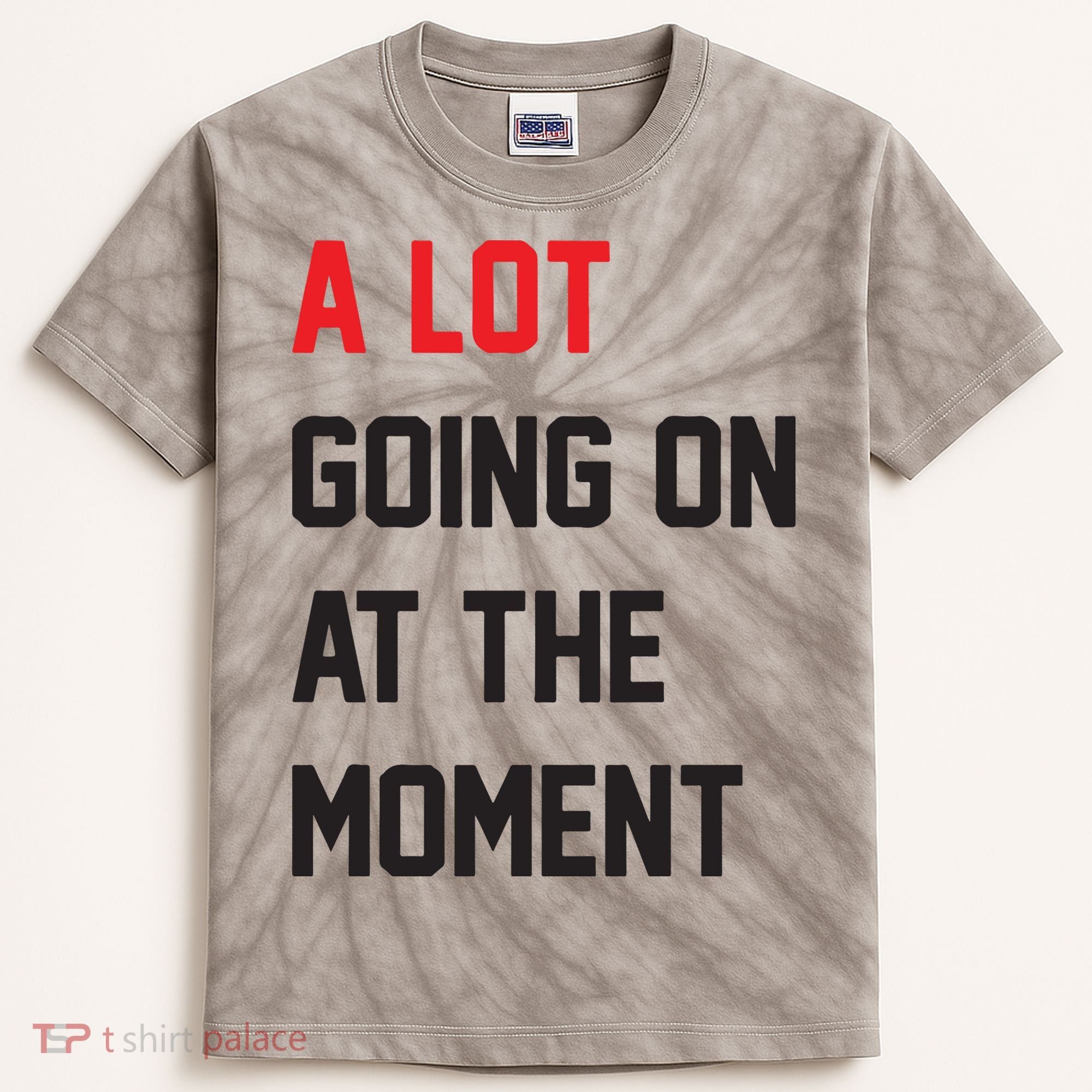 A Lot Going On At The Moment Kids Tie-Dye T-Shirt