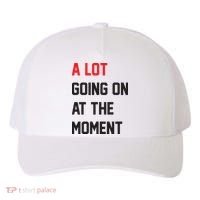 A Lot Going On At The Moment Yupoong Adult 5-Panel Trucker Hat thumb 0