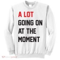 A Lot Going On At The Moment Sweatshirt thumb 0