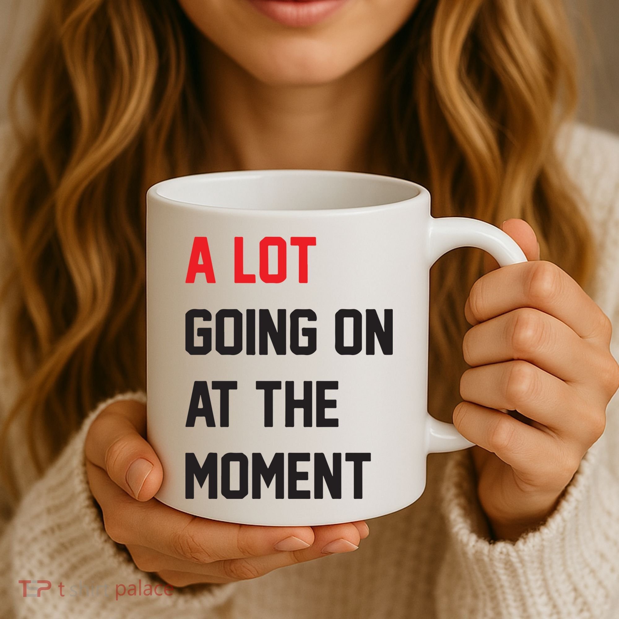 A Lot Going On At The Moment Coffee Mug