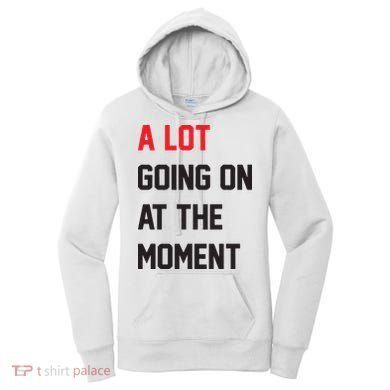 A Lot Going On At The Moment Women's Hoodie