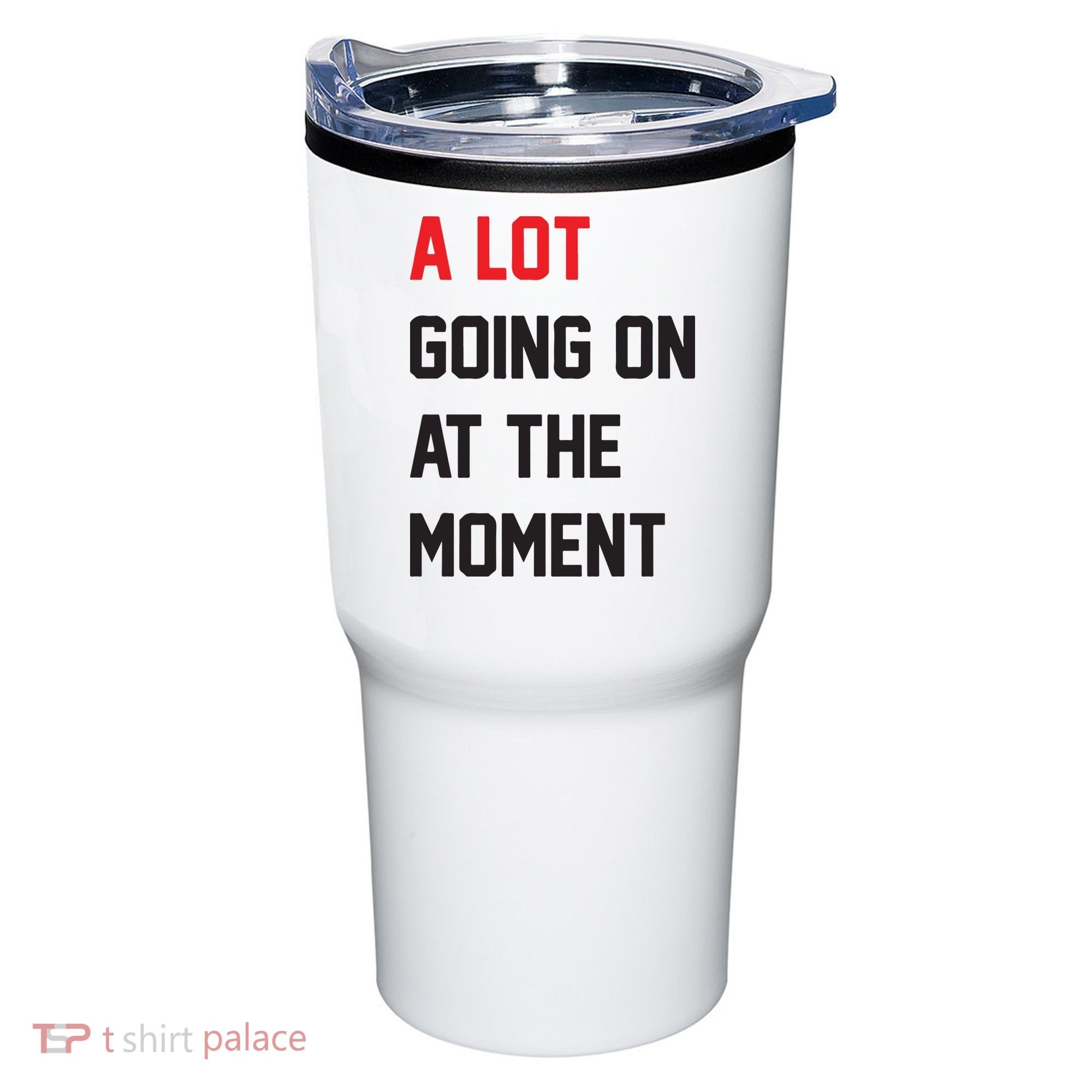A Lot Going On At The Moment Tumbler