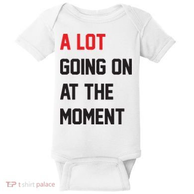 A Lot Going On At The Moment Baby Bodysuit