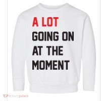 A Lot Going On At The Moment Toddler Sweatshirt thumb 0