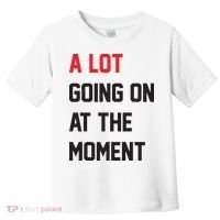 A Lot Going On At The Moment Toddler T-Shirt thumb 0
