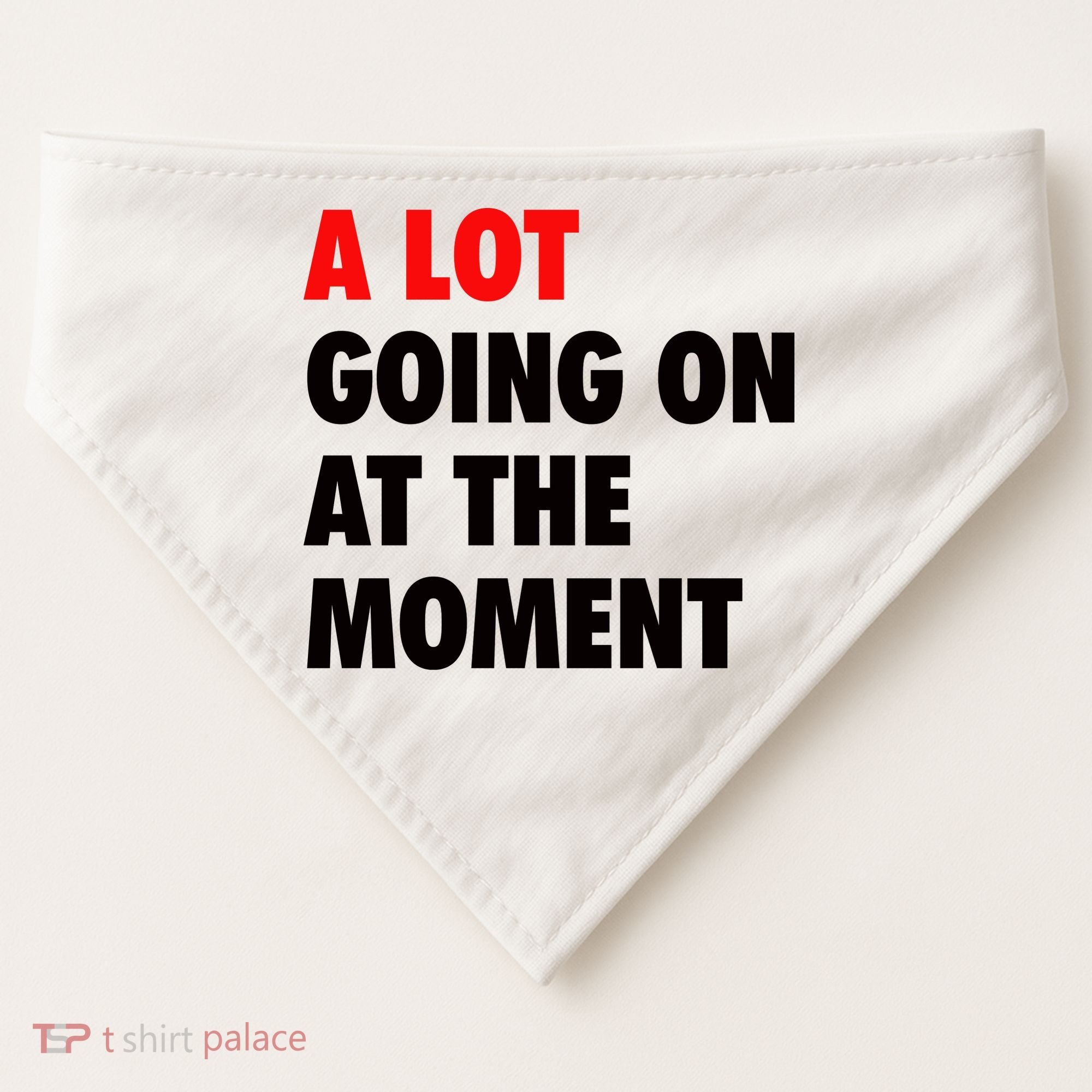 A Lot Going On At The Moment USA-Made Doggie Bandana