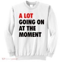 A Lot Going On At The Moment Sweatshirt thumb 0