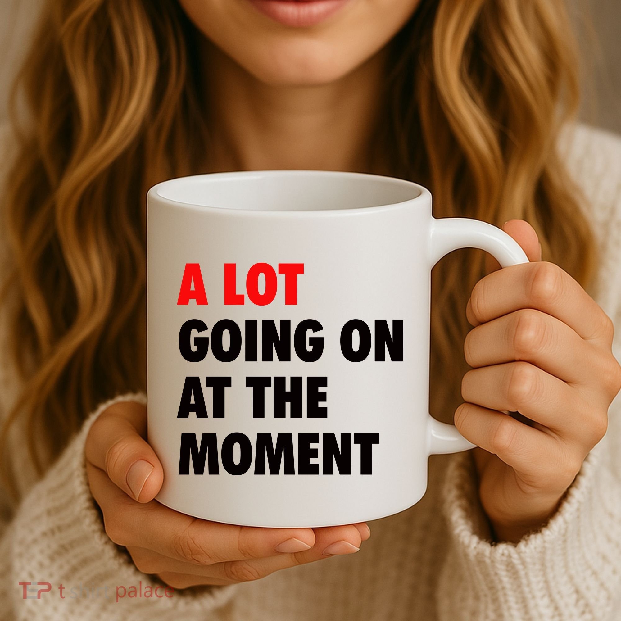 A Lot Going On At The Moment Coffee Mug