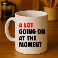 A Lot Going On At The Moment Coffee Mug thumb 4