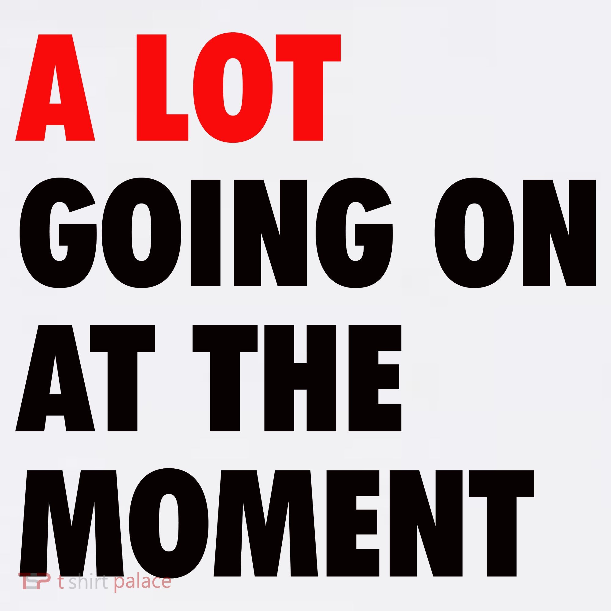 A Lot Going On At The Moment Coffee Mug