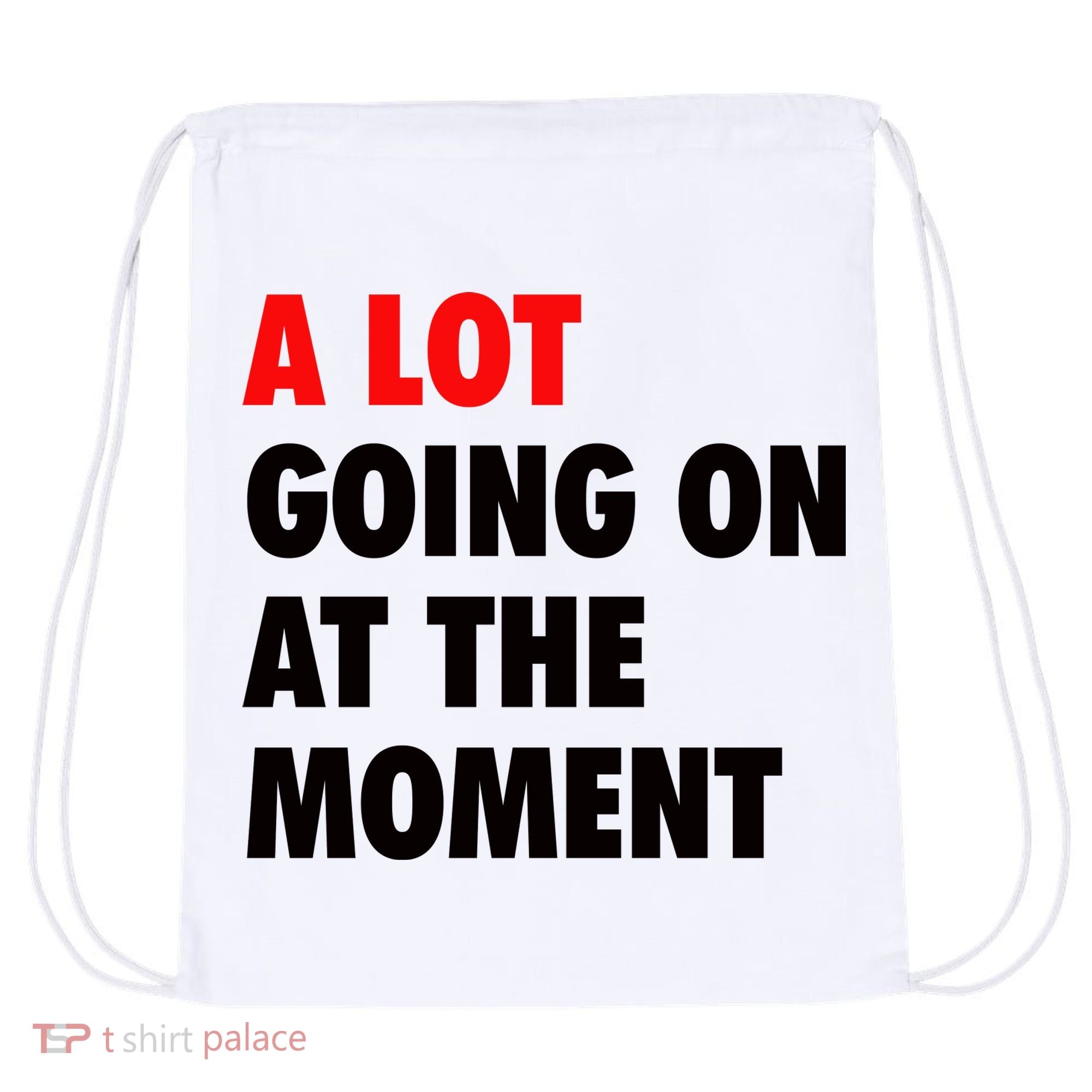 A Lot Going On At The Moment Drawstring Bag