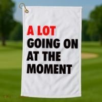 A Lot Going On At The Moment Golf Towel thumb 1