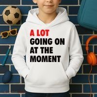 A Lot Going On At The Moment Kids Hoodie thumb 2