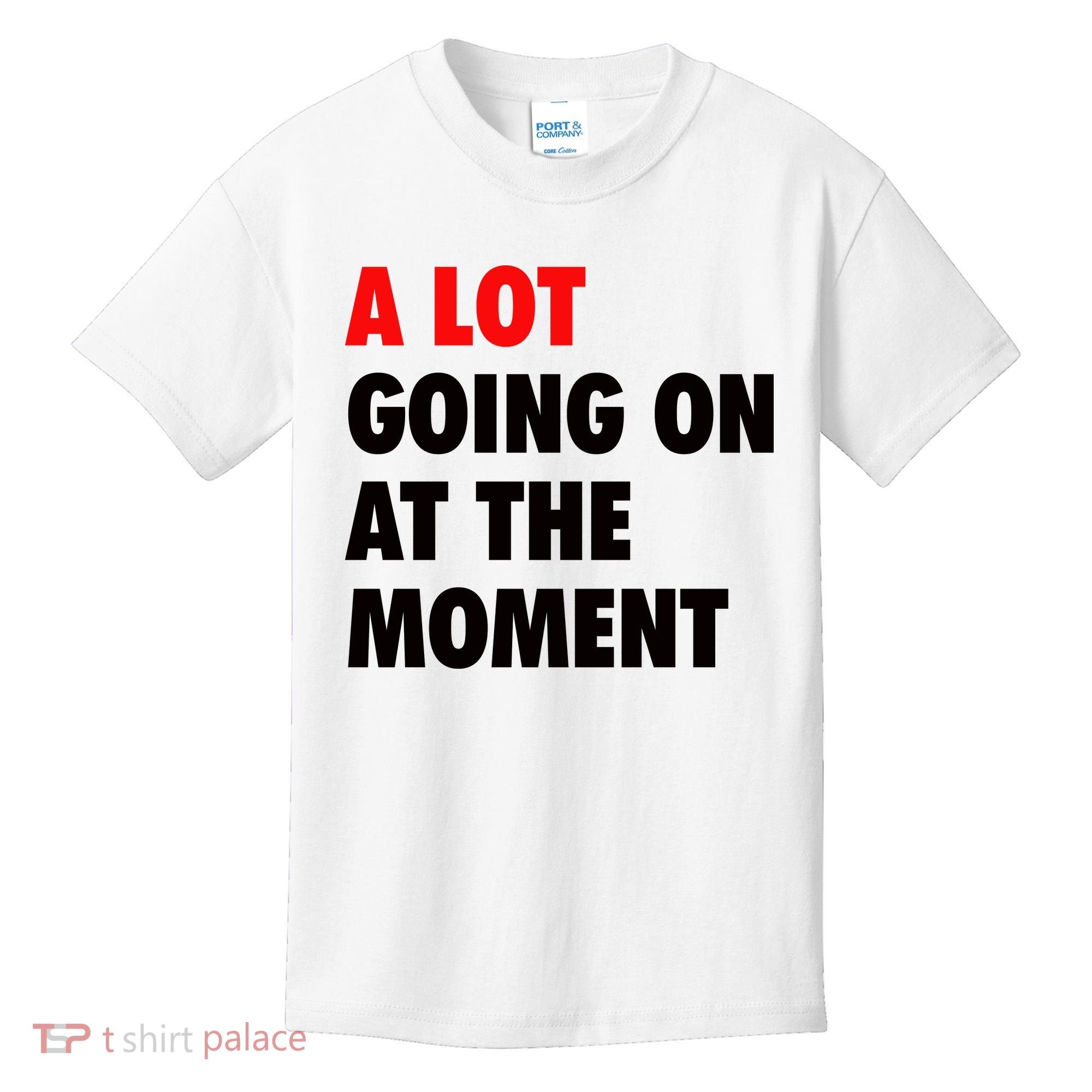 A Lot Going On At The Moment Kids T-Shirt