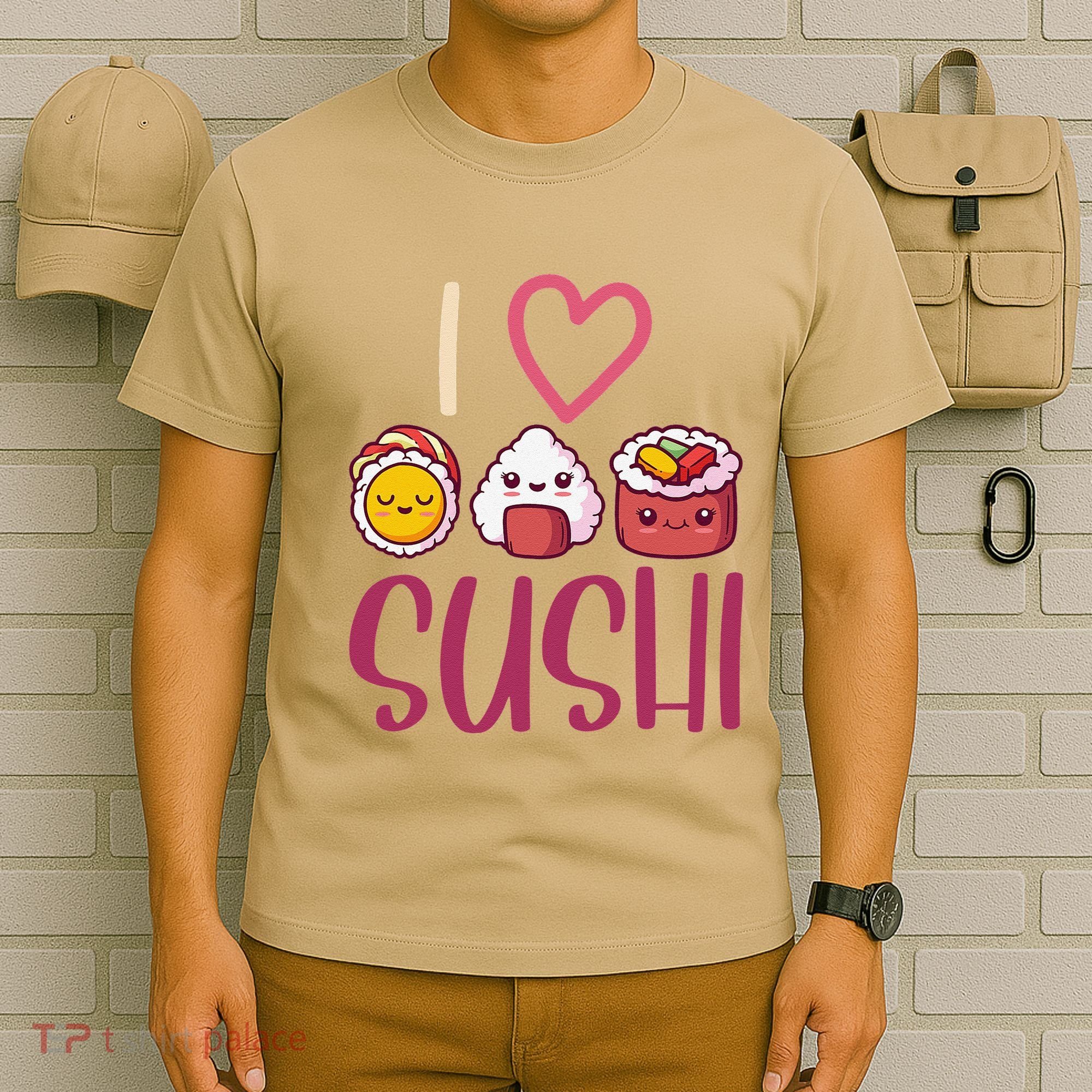 Anime Lover Gift Asian Food Nigiri Sashimi Maki I Love Sushi T-Shirt