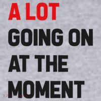 A Lot Going On At The Moment Funny Women's Sweatshirt thumb 2