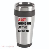 A Lot Going On At The Moment Funny 16oz Travel Tumbler thumb 0