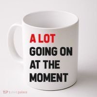 A Lot Going On At The Moment Funny Coffee Mug thumb 0