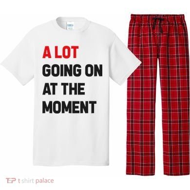 A Lot Going On At The Moment Funny Pajama Set