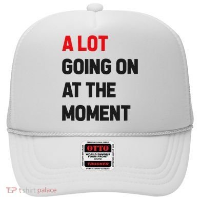 A Lot Going On At The Moment Funny Hat