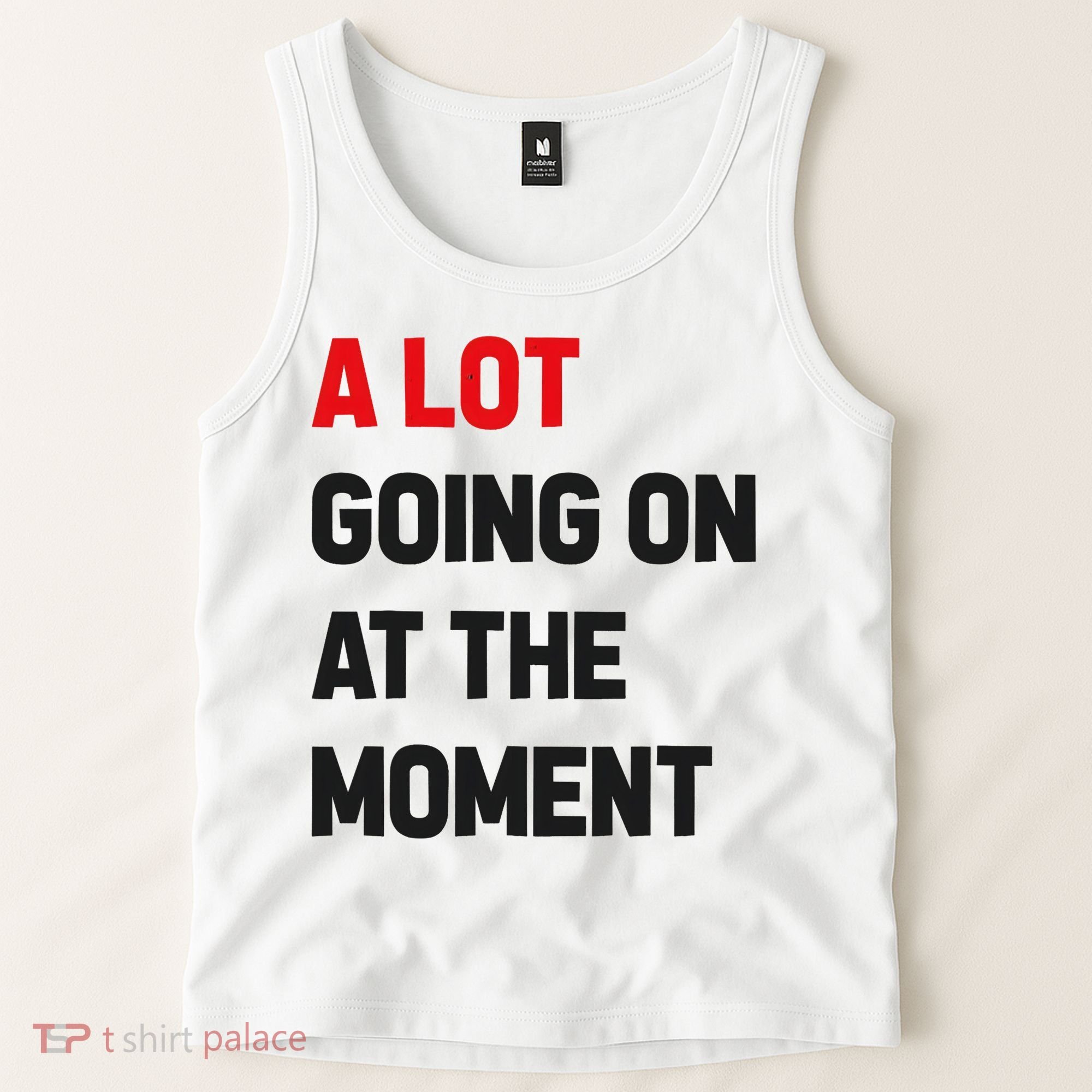 A Lot Going On At The Moment Funny Tank Top