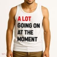 A Lot Going On At The Moment Funny Tank Top thumb 3