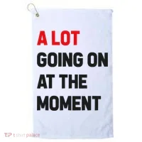 A Lot Going On At The Moment Funny Golf Towel thumb 0