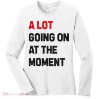 A Lot Going On At The Moment Funny Women's Long Sleeve Shirt thumb 0