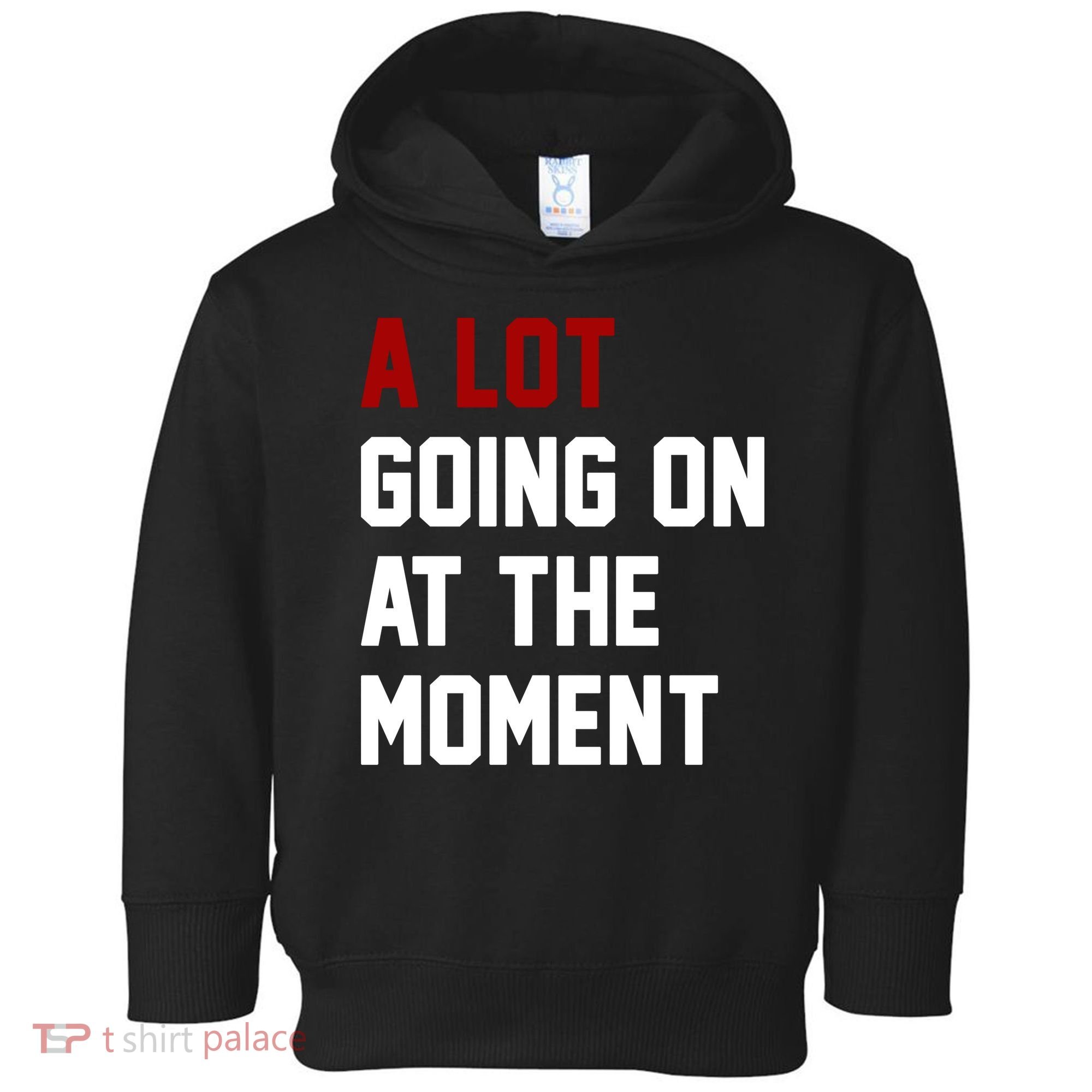 A Lot Going On At The Moment Funny Era Toddler Hoodie