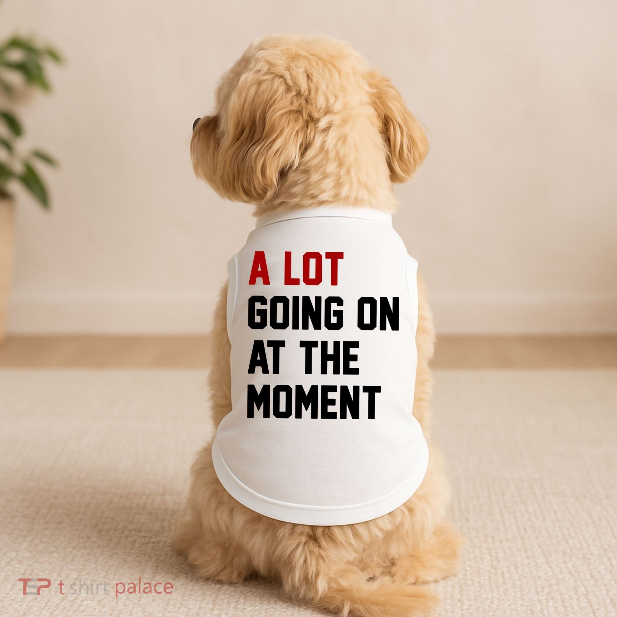 A Lot Going On At The Moment Funny Era Doggie Tank