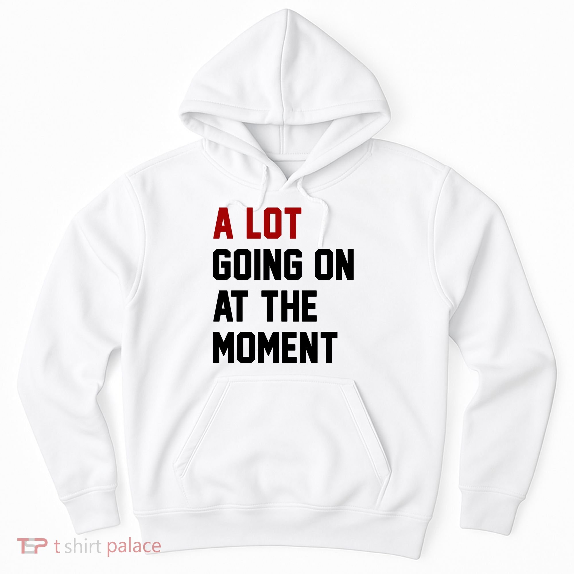 A Lot Going On At The Moment Funny Era Hoodie