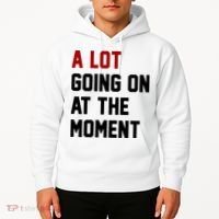 A Lot Going On At The Moment Funny Era Hoodie thumb 2