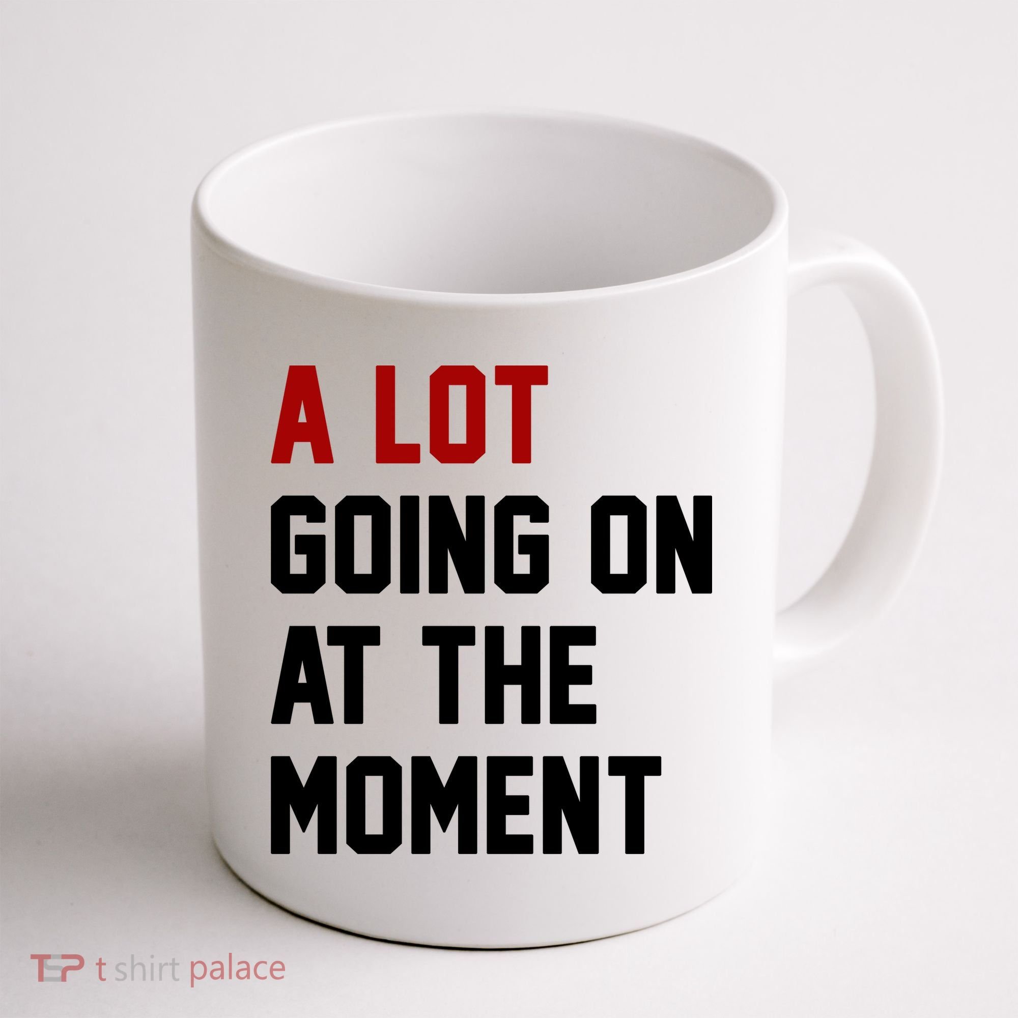 A Lot Going On At The Moment Funny Era Coffee Mug