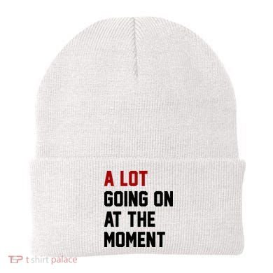A Lot Going On At The Moment Funny Era Beanie
