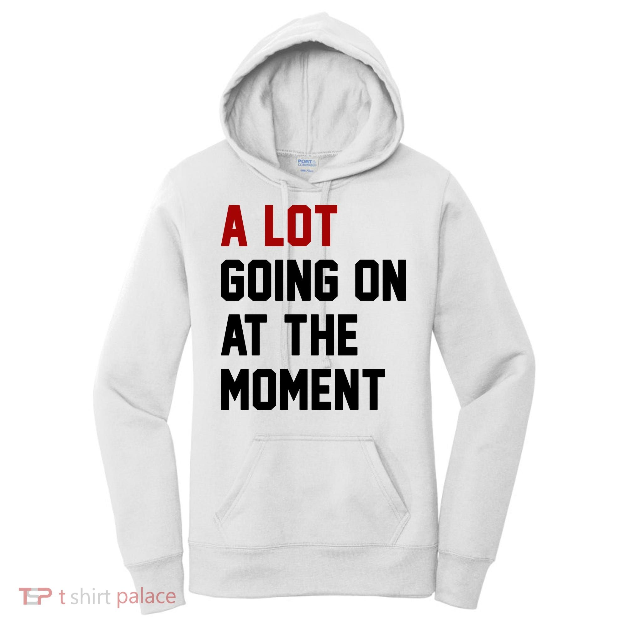A Lot Going On At The Moment Funny Era Women's Hoodie